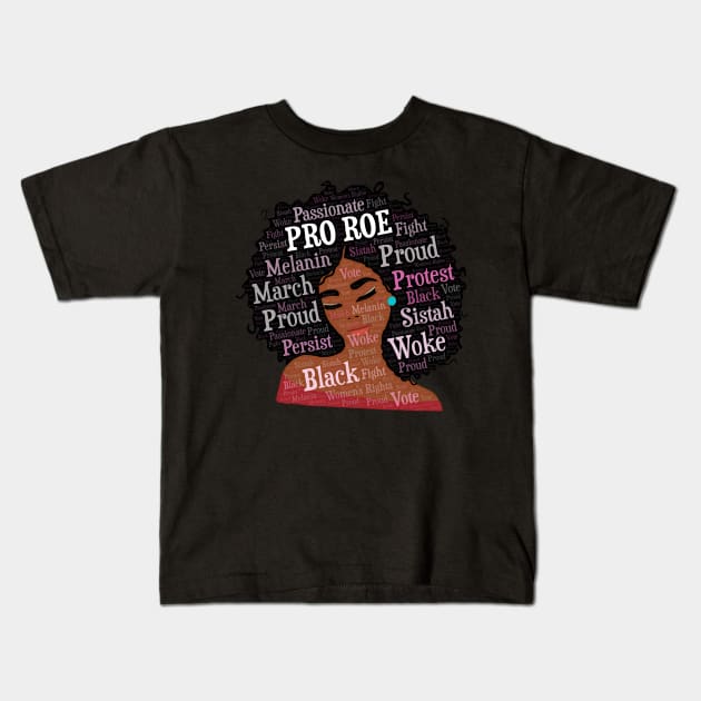 African American Woman Pro Roe Afro Kids T-Shirt by blackartmattersshop